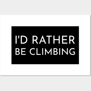 I'd Rather Be Climbing Posters and Art